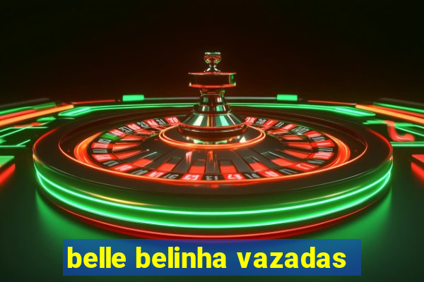 belle belinha vazadas